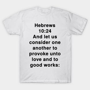 Hebrews 10:24 King James Version Bible Verse Typography T-Shirt